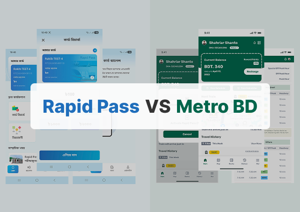 UX Case Study :: Rapid Pass BD vs Metro BD